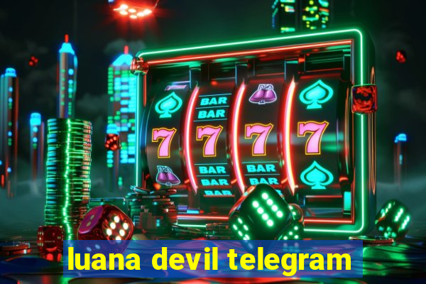 luana devil telegram